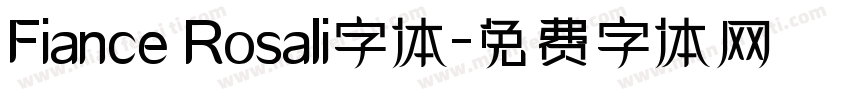 Fiance Rosali字体字体转换